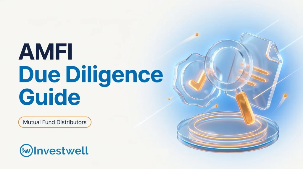 AMFI Due Diligence for Mutual Fund Distributors: A Practical Preparation Guide (2026)